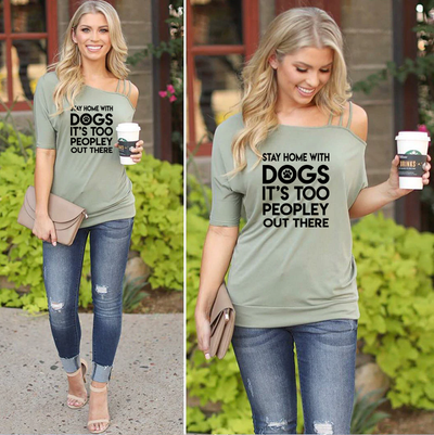 Stay home with dogs - Slanted Sleeve Off The Shoulder T-Shirt For Women