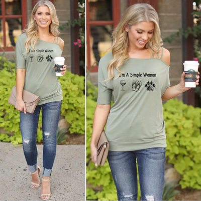 I'm a simple woman - Slanted Sleeve Off The Shoulder T-Shirt For Women