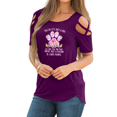 TELL ME IT'S JUST A DOG - CASUAL COTTON TSHIRT WONDER O-NECK WOMAN