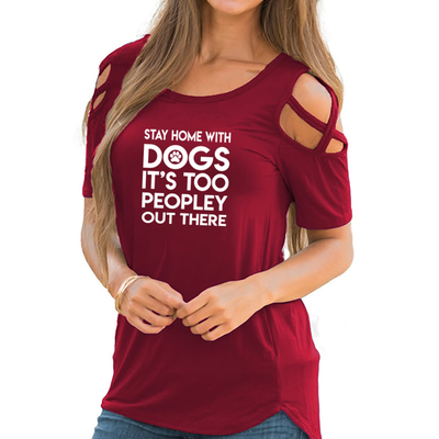 STAY HOME WITH DOGS  CASUAL COTTON TSHIRT WONDER O-NECK WOMAN