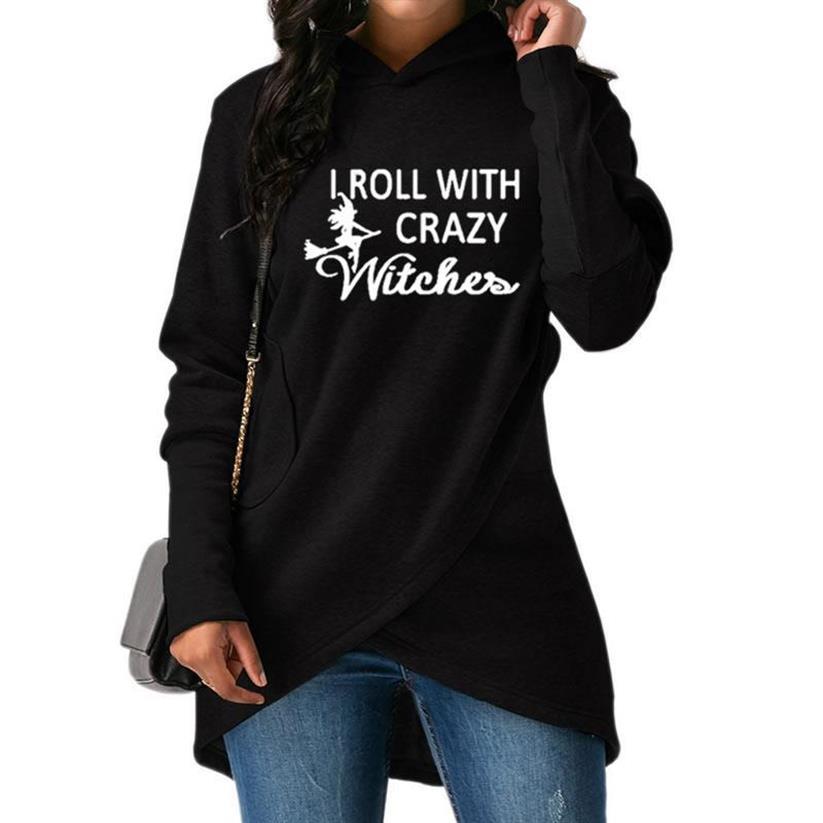 I Roll With Crazy Witches - Letters Print Split Hoodies For Women Tops  Sweatshirt